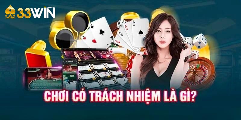 Chơi có trách nhiệm là gì?